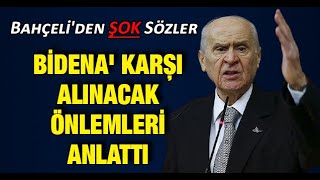 Devlet Bahçeli, Biden'a karşı alınacak önlemleri anlattı