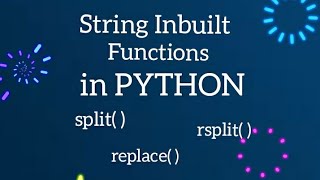 String inbuilt functions in #python #Part12 #replace( ) #split( ) #rsplit( )