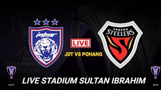 JDT VS POHANG STEELERS LIVE‼️ KABAR BURUK BAGI JDT