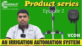 An Irrigation Automation system - Product explanation Episode 2 | Model: VCON