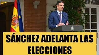 🛑ÚLTIMA HORA 🛑PEDRO SÁNCHEZ ADELANTA LAS ELECCIONES ‼️‼️