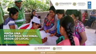 Foro Comunidades Resilientes: Hacia una estrategia nacional desde lo local