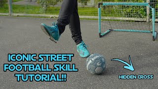 Learn this ICONIC Street Football Skill! Hidden Cross Tutorial!