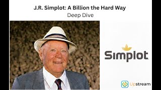 J.R. Simplot: A Billion the Hard Way Deep Dive from Upstream Ag Insights