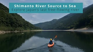 Shimanto River Source to Sea, explore Japan's last free-flowing river