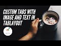 custom tabs with image and text in tablayout with viewpager in android