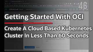 Creating A Kubernetes Cluster In Less Than 60 Seconds In The Oracle Cloud