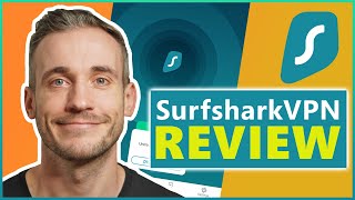 Surfshark VPN Review 🦈 What You NEED to Know 👉 Speed, Price, Features & More