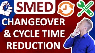 SMED: Lean Superpower for Changeover and Cycle Time Reduction