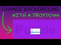 Change Background Color with Dropdown Menu using CSS & Javascript