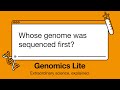 Genomics Lite: Whose genome was sequenced first?