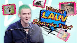 Lauv Wants to Cover Justin Bieber, Autotune Sid From Ice Age | Would Lauv Sample This? | SiriusXM