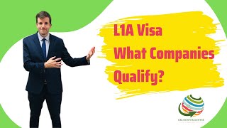 L1A Visa: What Companies Qualify?