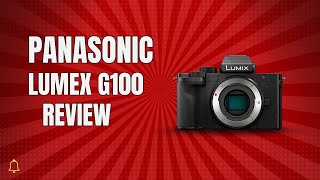 Panasonic lumex g100 review - review - panasonic - micro four thirds - g100 - g100 vs gh5