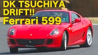 Ferrari 599 DK TSUCHIYA DRIFT!!【Best MOTORing】2007