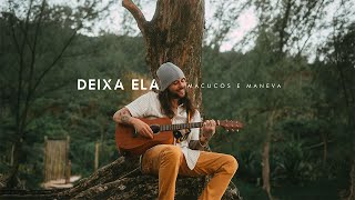 Macucos e Maneva - Deixa Ela