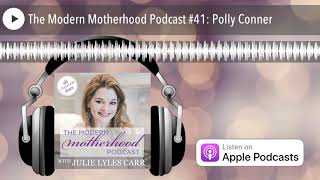 The Modern Motherhood Podcast #41: Polly Conner - Meals Made Easy