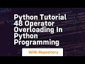 Python tutorial 48 operator overloading in python programming