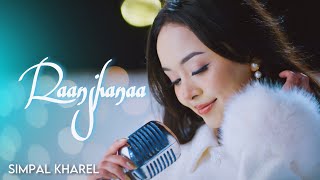 RAANJHANAA || SIMPAL KHAREL NEW SONG | HINDI SONG 2024 | VALENTINE SPECIAL