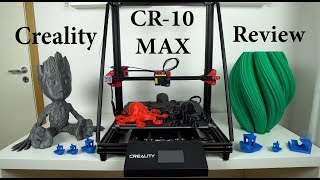Creality CR-10 Max 3D printer review - all you need to know