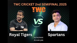 TWC Cricket 2st Semifinal 2025, Royal Tigers Vs Spartans