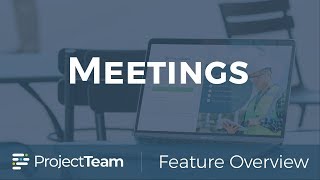 ProjectTeam | Meetings Feature Overview