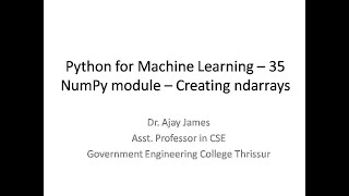 Python for Machine Learning – 35 - NumPy Part-1 (Creating ndarrays, ndim, shape)