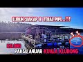 KELONG paksu ANUAR KUALA kelubong...KAMI BERGABUNG demi SUBSCRIBER semua...