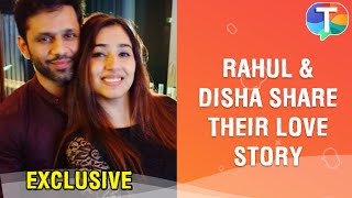 Rahul Vaidya and Disha Parmar on their first meeting, how they fell in love \u0026 their love story