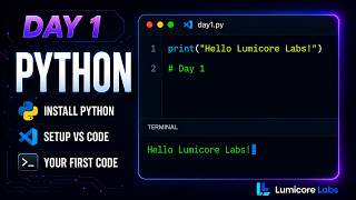 How to Install Python & VS Code + Write Your First Program (Lumicore Labs - Day 1)