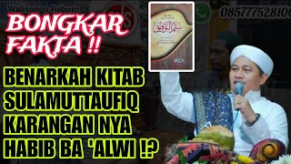 🔴TERNYATA 😱 Bongkar Fakta Kitab Sulamuttaufiq | Karangan Ba 'Alwi ⁉️