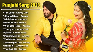 Best Of Ammy Virk  Ammy Virk All Songs Jukebox  Punjabi Songs  New Punjabi Songs 2023