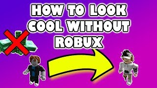 How Look Cool In Roblox - how to look like a pro on roblox with no robux