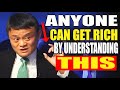 CHINESE BILLIONAIRE TEACHES 12 STEPS TO GET RICH QUICKLY - Jack Ma - Financial Education