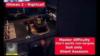 Hitman 2  - Nightcall challenge (Master, silent assassin, no non-targets pacified, suit only)