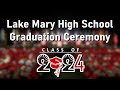 Lake Mary High School Class of 2024 Graduation Ceremony