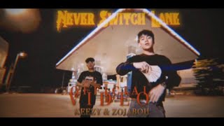 KEEZY - NEVER SWITCH LANE ft. ZOJABOII [OFFICIAL VIDEO]