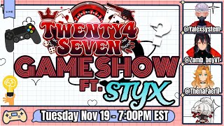 TWENTY4SEVEN GAME SHOW FT @YALEXSYSTEM @THENAFAERIL @ZOMB_BOYVT