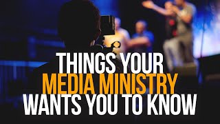 5 THINGS YOUR MEDIA MINISTRY WANTS YOU TO KNOW | For Anyone Not In The Media Ministry