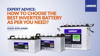 Inverter Battery: How to Choose Best Inverter Battery for Home | Luminous Expert Advise I Hindi