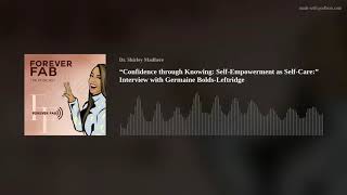 “Confidence through Knowing: Self-Empowerment as Self-Care:” Interview with Germaine Bolds-Leftridge