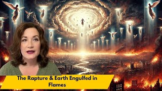 End Times Warning Dream: The Rapture \u0026 Earth Engulfed in Flames