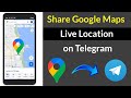 How to Share Google Maps Live Location on Telegram?