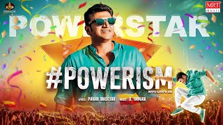 #Powerism - The Power Star Anthem | #PuneethRajkumar | Pavan Wadeyar | #Natasaarvabhowma
