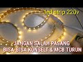 cara pasang led strip 220v agar tidak nyetrum dan mcb turun