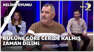 Bugüne göre geride kalmış zaman dilimi | Kelime Oyunu