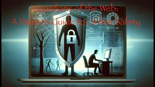 Guardians of the Web: A Parent's Guide to Online Safety @WebWiseKidz