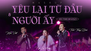 Mashup Yêu Lại Từ Đầu x Người Ấy | Khắc Việt ft. Trịnh Thăng Bình ft. Ngô Lan Hương