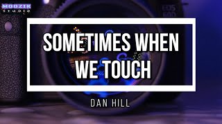 Sometimes When We Touch - Dan Hill (Lyrics Video)