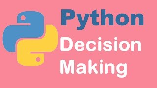 Decision making in python | Python tutorial from two lazy programmer